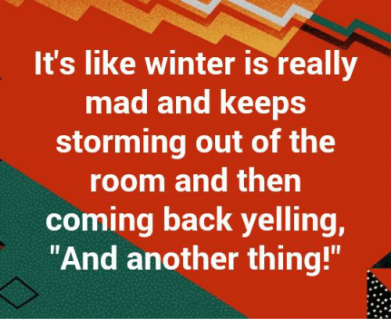 1its-like-winter-is-really-mad-and-keeps-storming-out-31527708.png