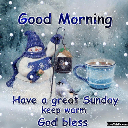 294617-Good-Morning-Have-A-Great-Sunday-Keep-Warm.gif