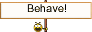 a Behave!^_^.gif