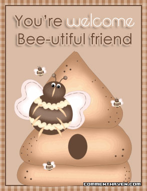BEE youre-welcome-beeutifulfriend.jpg