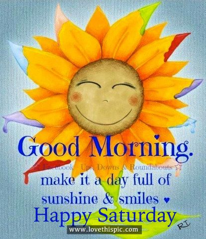 dfd2c412a105495aa9539df2360f858a--good-morning-happy-saturday-good-morning-quotes.jpg