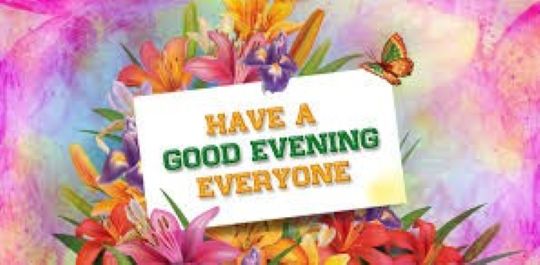 Good evening everyone.jpg