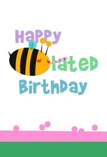Happy-Bee-Lated-Birthday.jpg