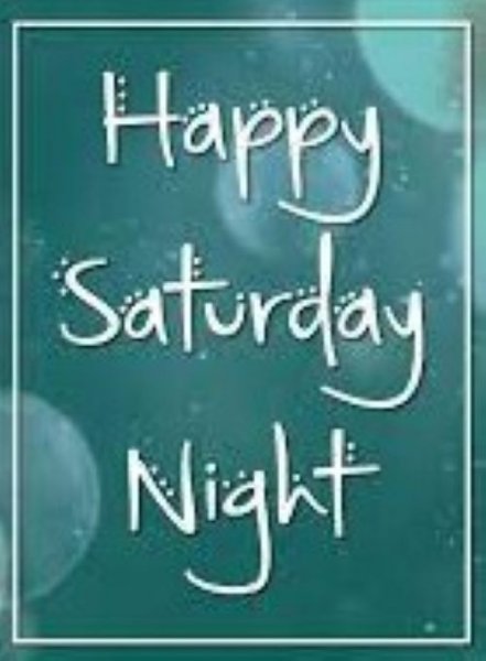 Happy Saturday Night.jpg