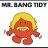 Mr Bang Tidy...